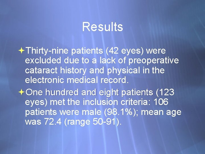 Results Thirty-nine patients (42 eyes) were excluded due to a lack of preoperative cataract