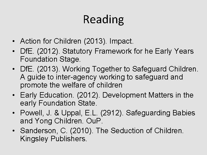 Reading • Action for Children (2013). Impact. • Df. E. (2012). Statutory Framework for