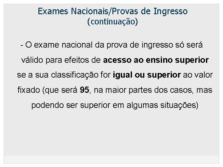 Exames Nacionais/Provas de Ingresso (continuação) - O exame nacional da prova de ingresso só