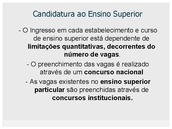 Candidatura ao Ensino Superior - O Ingresso em cada estabelecimento e curso de ensino