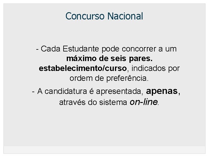 Concurso Nacional - Cada Estudante pode concorrer a um máximo de seis pares. estabelecimento/curso,