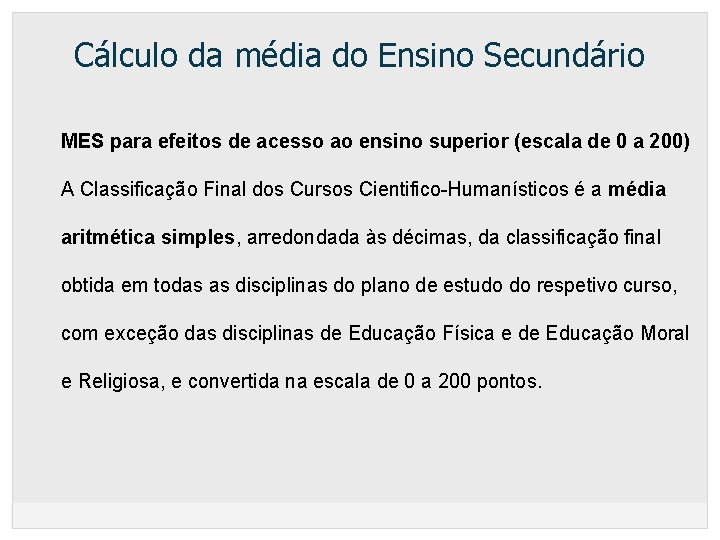 Cálculo da média do Ensino Secundário MES para efeitos de acesso ao ensino superior