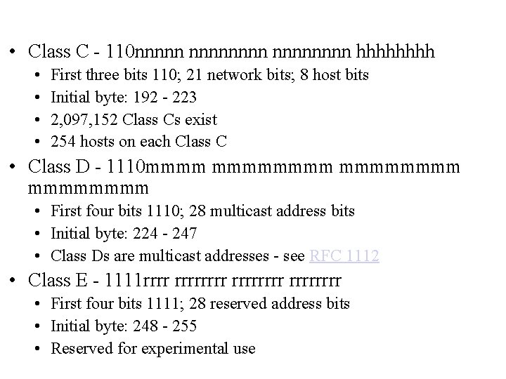 • Class C - 110 nnnnnnnn hhhh • • First three bits 110; • Class C - 110 nnnnnnnn hhhh • • First three bits 110;