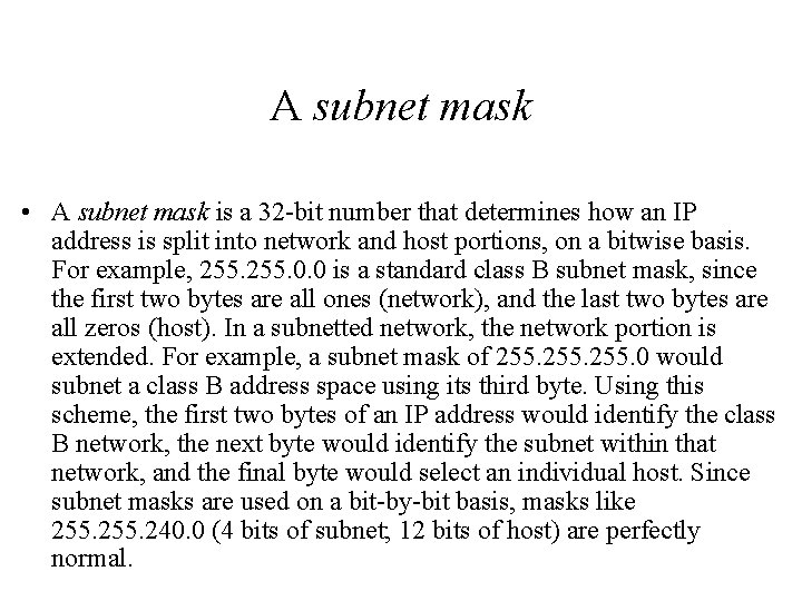 A subnet mask • A subnet mask is a 32 -bit number that determines A subnet mask • A subnet mask is a 32 -bit number that determines