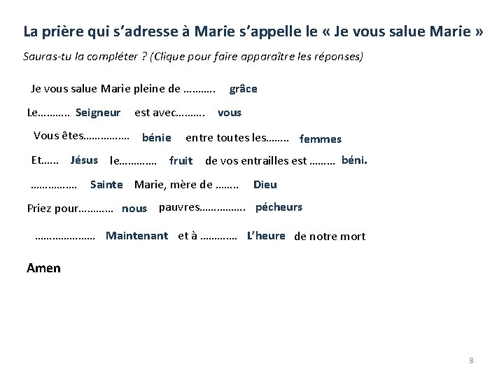 La prière qui s’adresse à Marie s’appelle le « Je vous salue Marie »