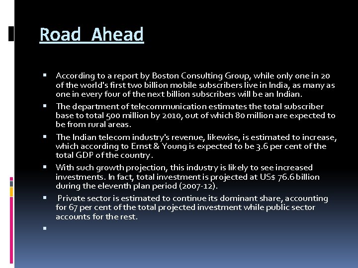 Road Ahead According to a report by Boston Consulting Group, while only one in