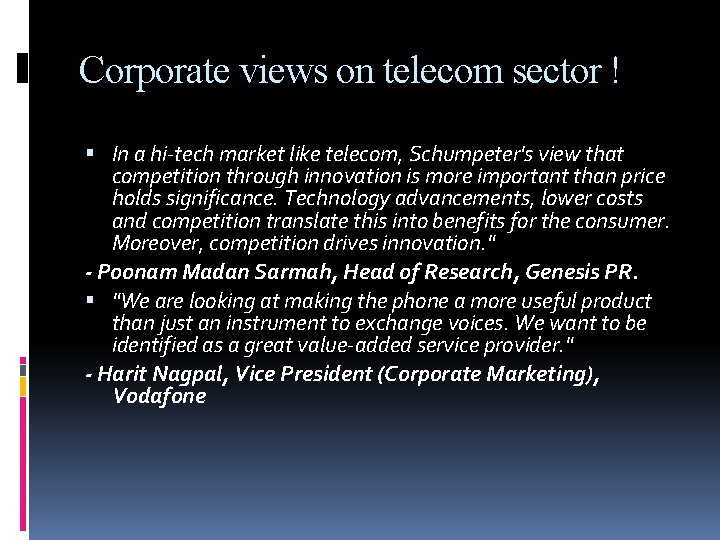 Corporate views on telecom sector ! In a hi-tech market like telecom, Schumpeter's view
