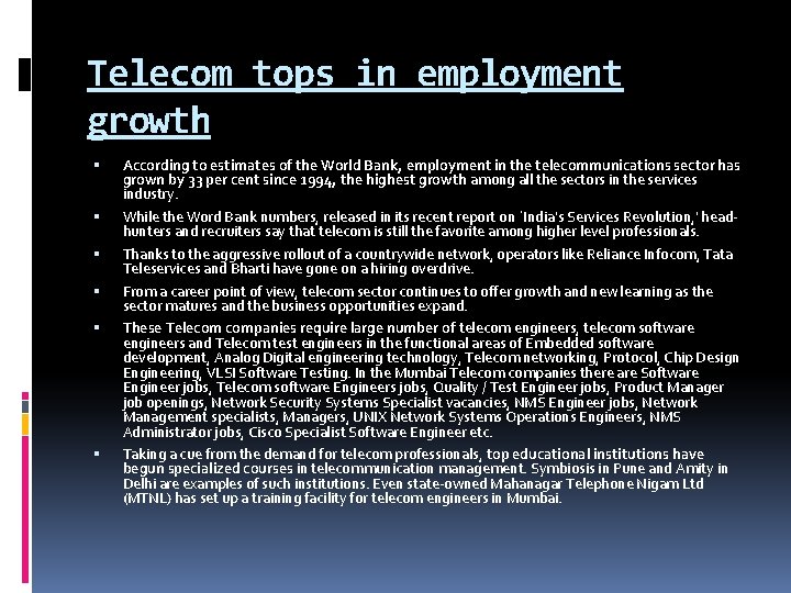 Telecom tops in employment growth According to estimates of the World Bank, employment in