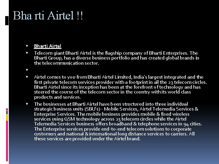 Bha rti Airtel !! Bharti Airtel Telecom giant Bharti Airtel is the flagship company