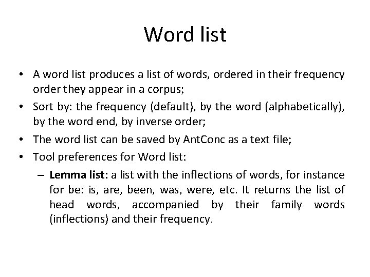Word list • A word list produces a list of words, ordered in their