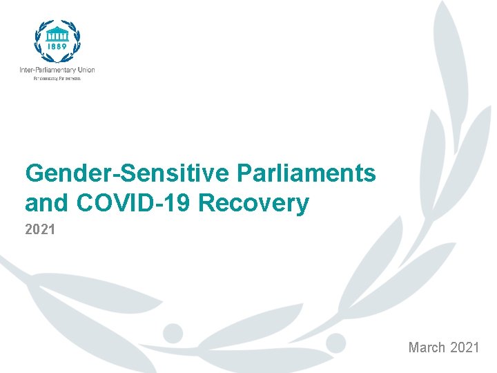 Gender-Sensitive Parliaments and COVID-19 Recovery 2021 March 2021 