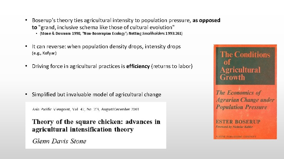  • Boserup’s theory ties agricultural intensity to population pressure, as opposed to "grand,