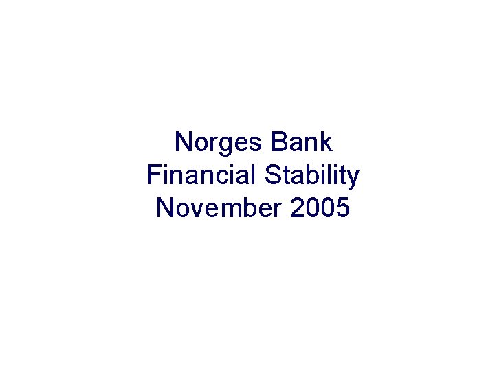 Norges Bank Financial Stability November 2005 
