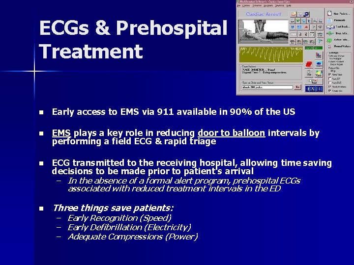 ECGs & Prehospital Treatment n Early access to EMS via 911 available in 90%