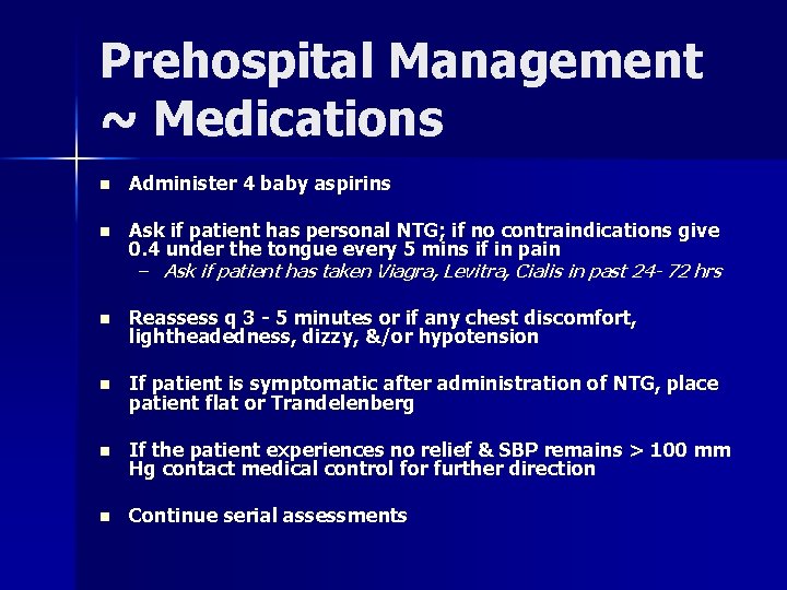 Prehospital Management ~ Medications n Administer 4 baby aspirins n Ask if patient has