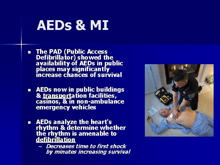 AEDs & MI n The PAD (Public Access Defibrillator) showed the availability of AEDs