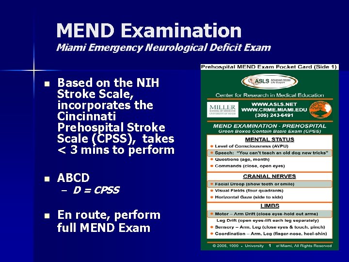 MEND Examination Miami Emergency Neurological Deficit Exam n Based on the NIH Stroke Scale,
