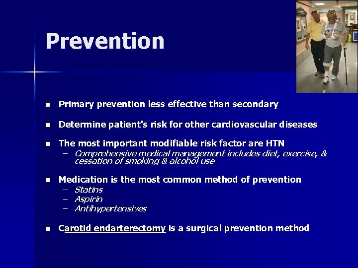 Prevention n Primary prevention less effective than secondary n Determine patient's risk for other