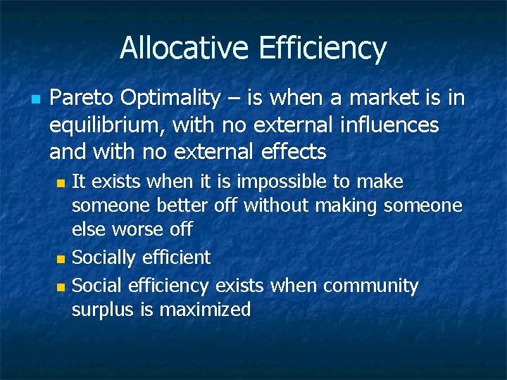 Allocative Efficiency n Pareto Optimality – is when a market is in equilibrium, with