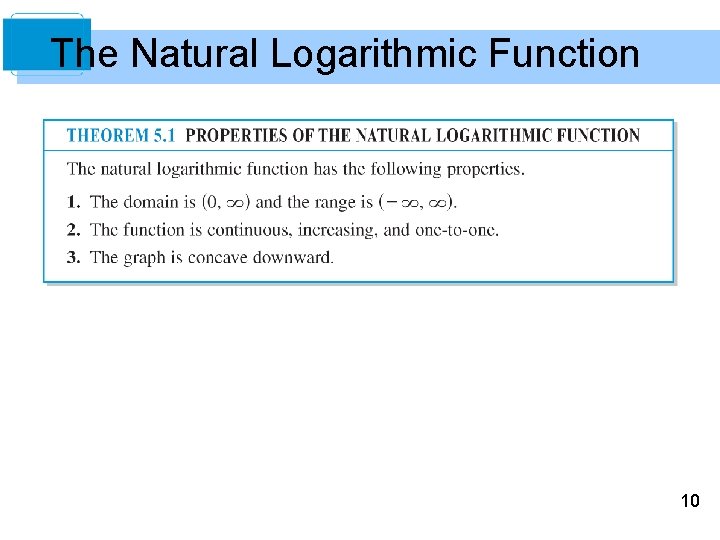 The Natural Logarithmic Function 10 