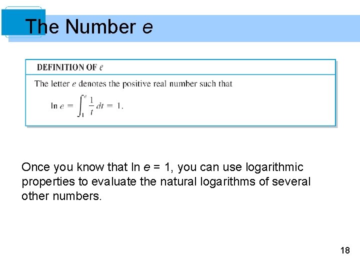 The Number e Once you know that ln e = 1, you can use