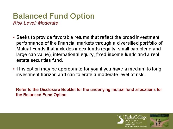 Balanced Fund Option Risk Level: Moderate • Seeks to provide favorable returns that reflect