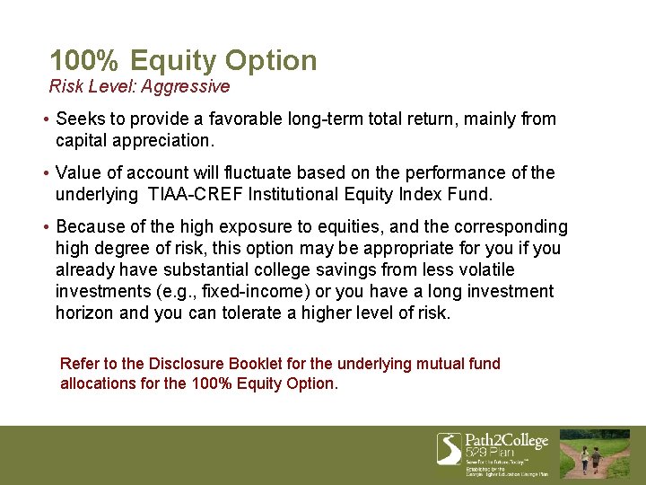 100% Equity Option Risk Level: Aggressive • Seeks to provide a favorable long-term total