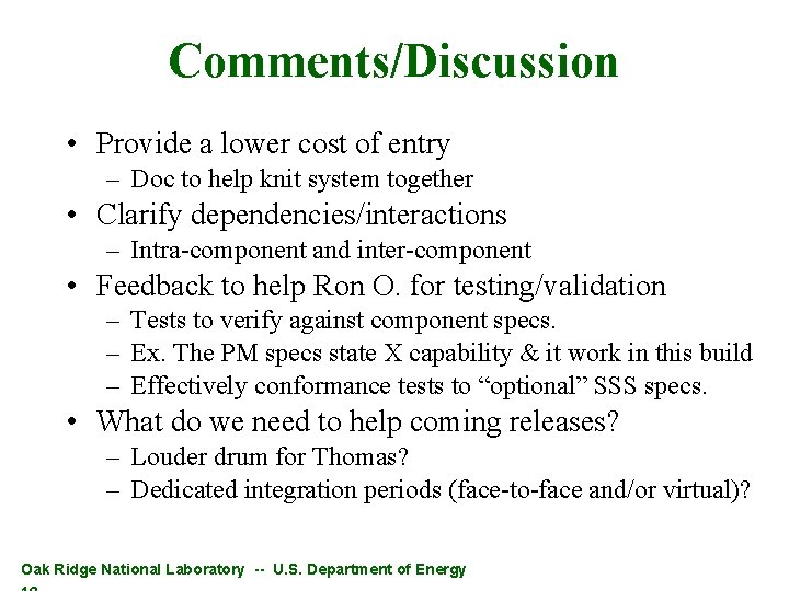 Comments/Discussion • Provide a lower cost of entry – Doc to help knit system