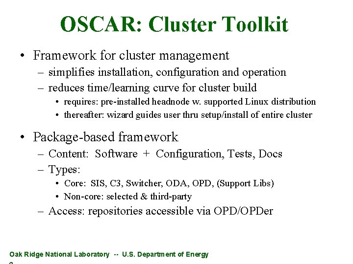 OSCAR: Cluster Toolkit • Framework for cluster management – simplifies installation, configuration and operation