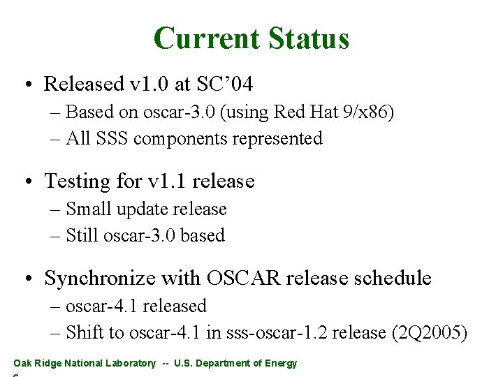 Current Status • Released v 1. 0 at SC’ 04 – Based on oscar-3.