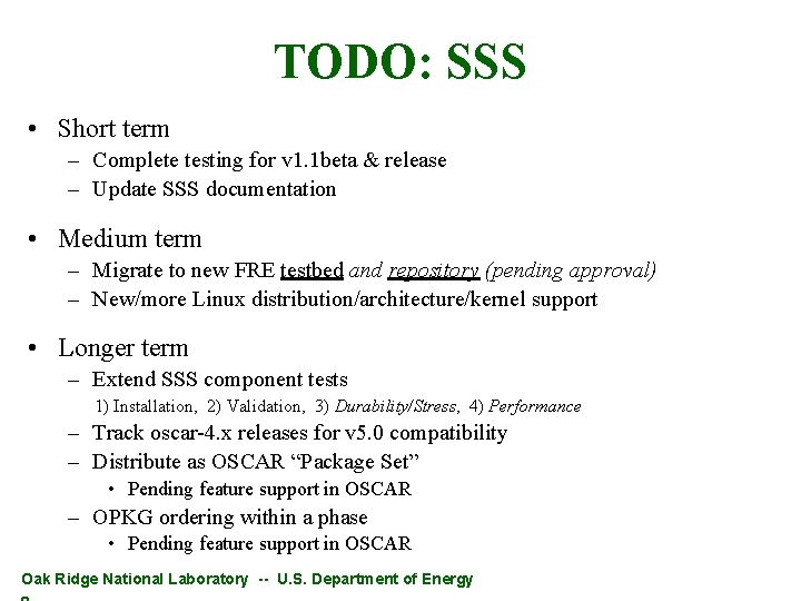 TODO: SSS • Short term – Complete testing for v 1. 1 beta &