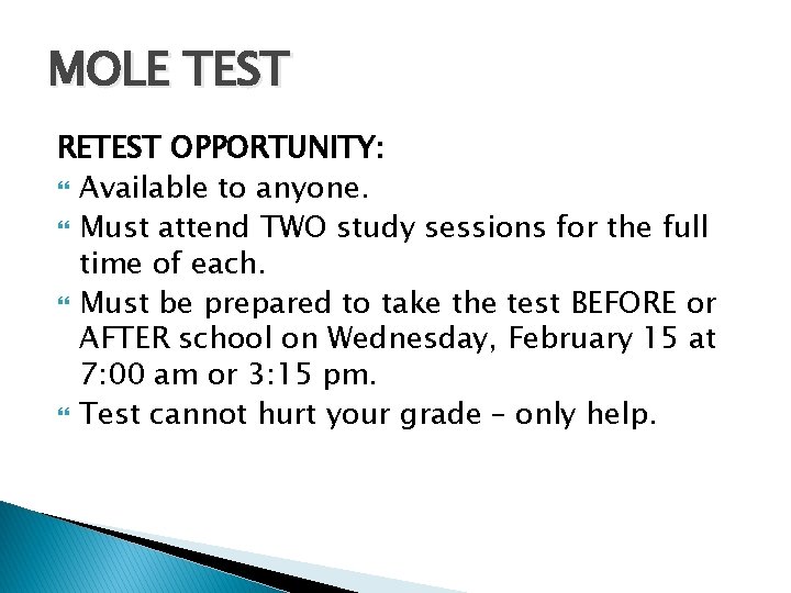 MOLE TEST RETEST OPPORTUNITY: Available to anyone. Must attend TWO study sessions for the