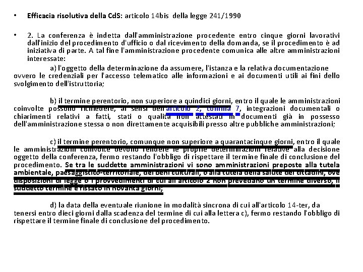  • Efficacia risolutiva della Cd. S: articolo 14 bis della legge 241/1990 2.