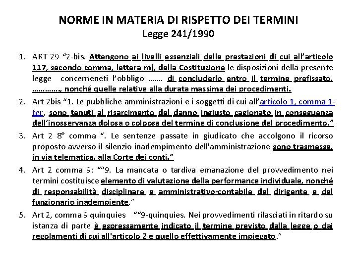 NORME IN MATERIA DI RISPETTO DEI TERMINI Legge 241/1990 1. ART 29 “ 2