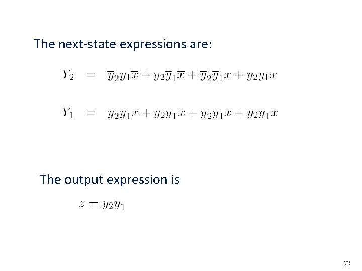 The next-state expressions are: The output expression is 72 