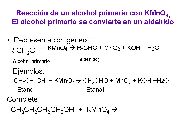 Reacción de un alcohol primario con KMn. O 4, El alcohol primario se convierte