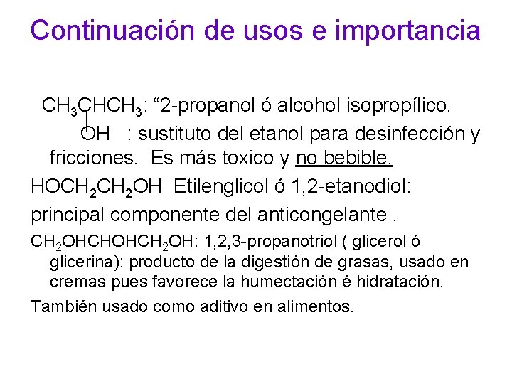 Continuación de usos e importancia CH 3 CHCH 3: “ 2 -propanol ó alcohol