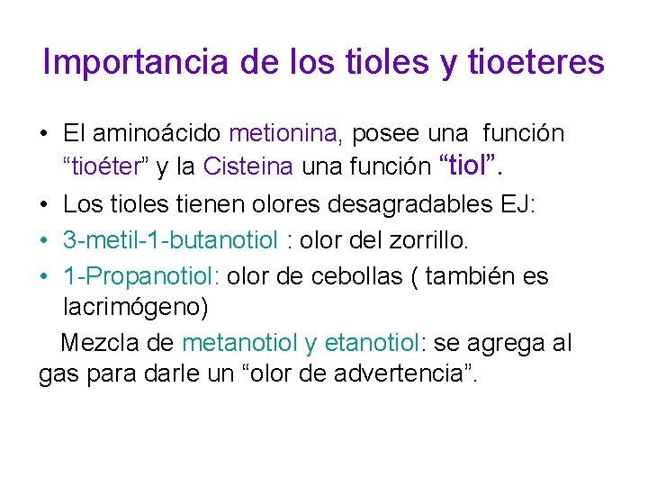 Importancia de los tioles y tioeteres • El aminoácido metionina, posee una función “tioéter”