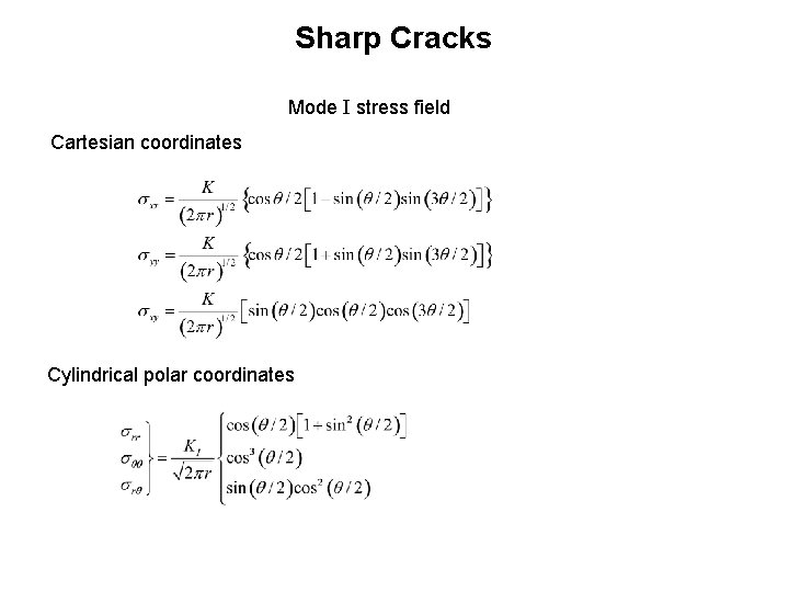 Sharp Cracks Mode I stress field Cartesian coordinates Cylindrical polar coordinates 