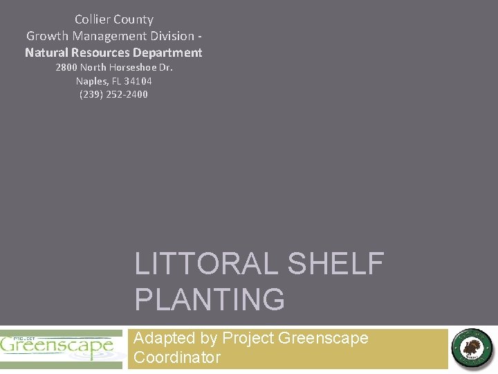 Collier County Growth Management Division Natural Resources Department 2800 North Horseshoe Dr. Naples, FL