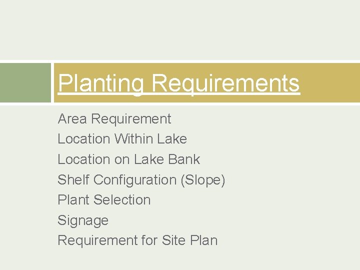 Planting Requirements Area Requirement Location Within Lake Location on Lake Bank Shelf Configuration (Slope)