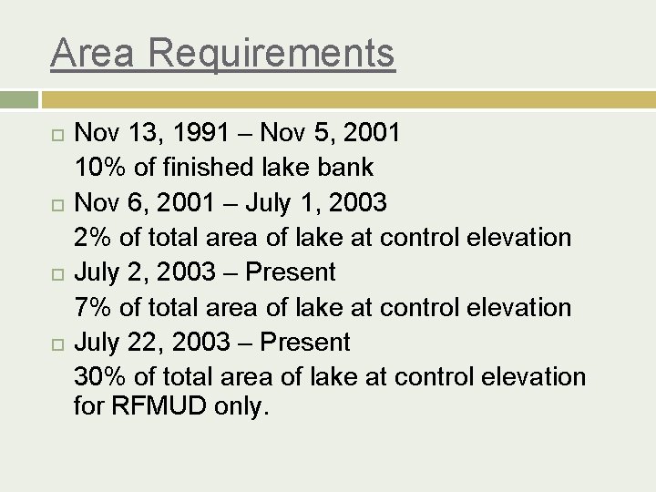 Area Requirements Nov 13, 1991 – Nov 5, 2001 10% of finished lake bank