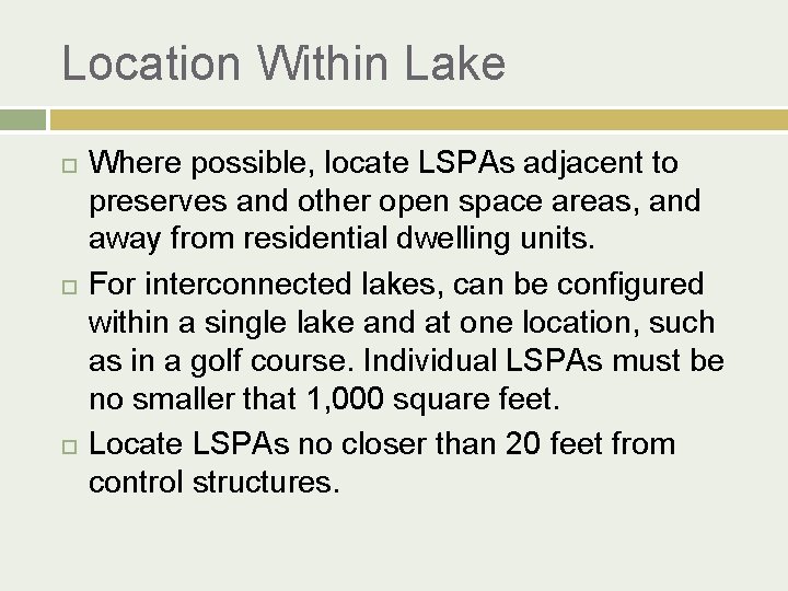 Location Within Lake Where possible, locate LSPAs adjacent to preserves and other open space