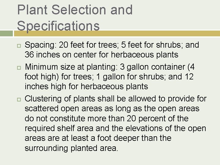 Plant Selection and Specifications Spacing: 20 feet for trees; 5 feet for shrubs; and