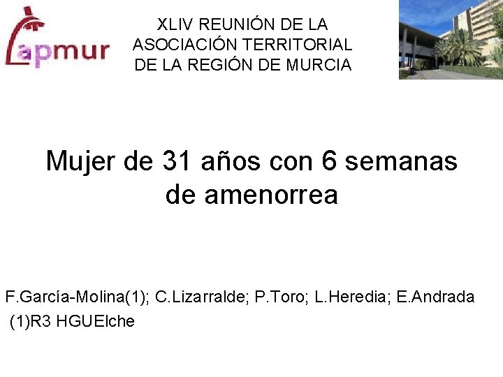 XLIV REUNIÓN DE LA ASOCIACIÓN TERRITORIAL DE LA REGIÓN DE MURCIA Mujer de 31