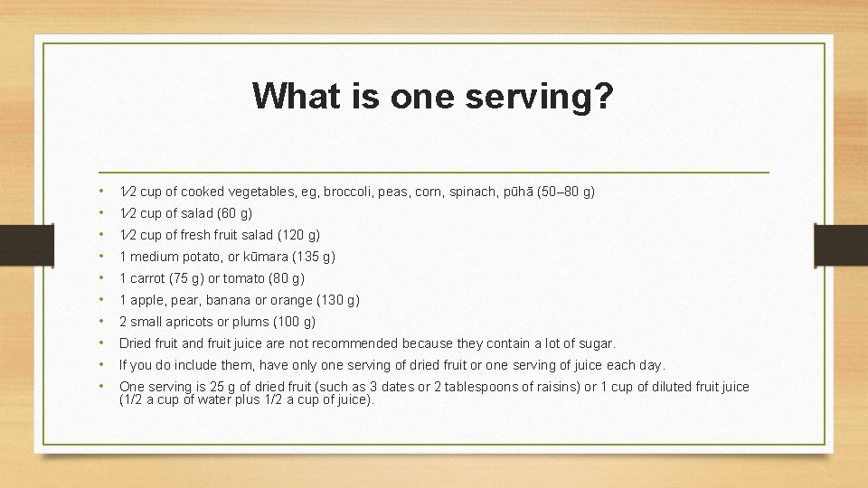 What is one serving? • • • 1⁄2 cup of cooked vegetables, eg, broccoli,
