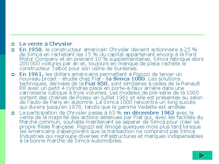 p p La vente à Chrysler En 1958, le constructeur américain Chrysler devient actionnaire