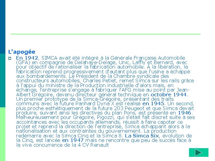 L'apogée p En 1942, SIMCA avait été intégré à la Générale Française Automobile (GFA)