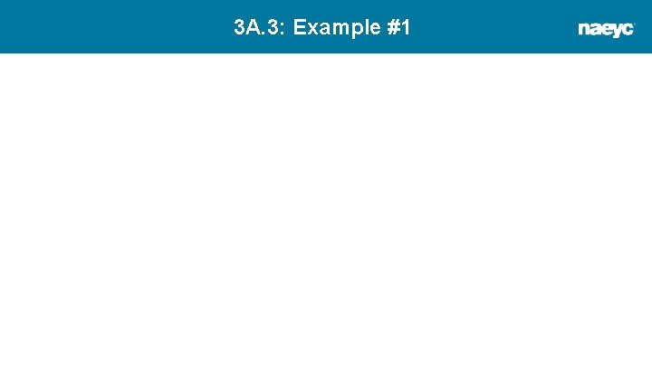 3 A. 3: Example #1 