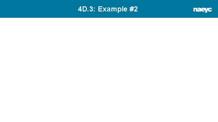 4 D. 3: Example #2 
